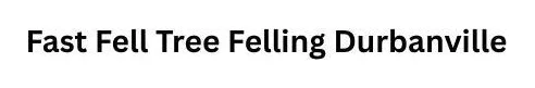 Fast Fell Tree Felling Durbanville logo